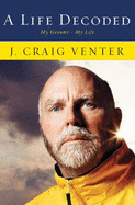 A Life Decoded: My Genome: My Life - Venter, J Craig