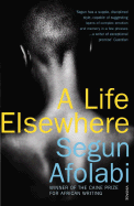 A Life Elsewhere - Afolabi, Segun