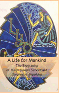 A Life for Mankind: The Biography of Hugh J. Schonfield