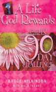 A Life God Rewards: Girls 90 Day Challenge: Three Devotionals in One