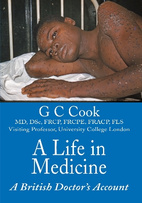 A Life in Medicine: A British Doctor's Account - Cook, Professor G C