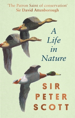 A Life In Nature - Scott, Peter, Sir