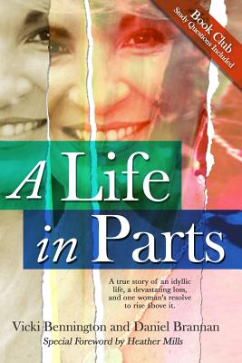 A Life in Parts - Bennington, Vicki, and Brannan, Daniel, and Baumann, Nancy L (Editor)