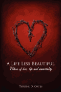 A Life Less Beautiful: Echoes of Love, Life and Immortality