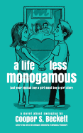 A Life Less Monogamous: a novel about swinging