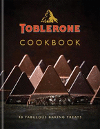 A Life Less Square: The Toblerone Cookbook: 40 Triangular Treats