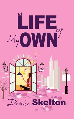 A Life Of My Own - Skelton, Denise