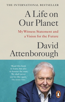 A Life on Our Planet: My Witness Statement and a Vision for the Future - Attenborough, David