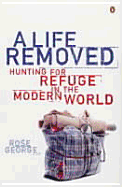 A Life Removed: Hunting for Refuge in the Modern World - George, Rose