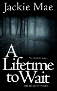 A Lifetime to Wait the Darkest Series