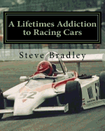 A Lifetimes Addiction to Racing Cars: The Passion for Speed