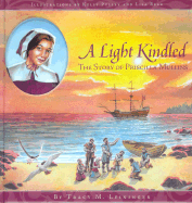 A Light Kindled: The Story of Priscilla Mullins - Leininger, Tracy M