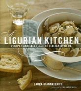 A Ligurian Kitchen: Recipes and Tales from the Italian Riviera