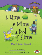 A Lime, a Mime, a Pool of Slime: More About Nouns - Cleary, Brian P.