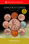A Lincoln Cents: History, Rarity, Values, Grading, Varieties