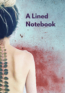 A Lined Notebook: A 100 page 7 by 10 inch lined notebook