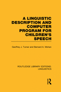 A Linguistic Description and Computer Program for Children's Speech (Rle Linguistics C)