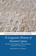 A Linguistic History of Ancient Cyprus: The Non-Greek Languages, and Their Relations with Greek, C.1600-300 BC