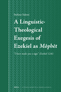 A Linguistic-Theological Exegesis of Ezekiel as Mo ph t: "I Have Made You a Sign" (Ezekiel 12:6)