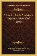 A List of Early American Imprints, 1640-1700 (1896)