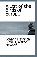 A List of the Birds of Europe - Heinrich Blasius, Alfred Newton Johann