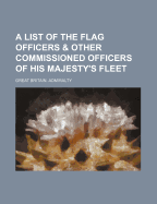 A List of the Flag Officers & Other Commissioned Officers of His Majesty's Fleet