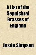 A List of the Sepulchral Brasses of England