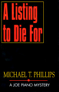 A Listing to Die for - Phillips, Michael T