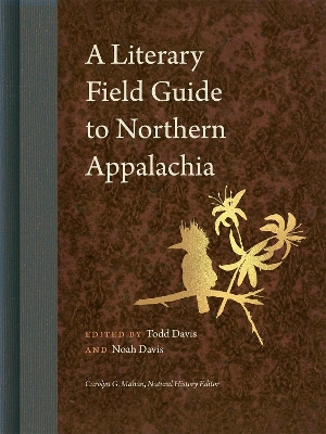 A Literary Field Guide to Northern Appalachia - Davis, Todd (Contributions by), and Davis, Noah (Contributions by), and Mahan, Carolyn (Contributions by)