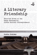 A Literary Friendship: Selected Notes on the Kamau Brathwaite, Gordon Rohlehr Correspondence