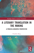A Literary Translation in the Making: A Process-Oriented Perspective