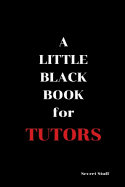 A Little Black Book: For Tutors