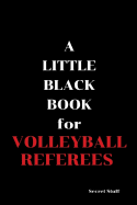 A Little Black Book: For Volleyball Referees