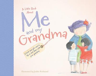 A Little Book About Me and My Grandma - Robaard, Jedda