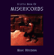 A Little Book of Misericords - Harding, Mike