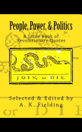 A Little Book of Revolutionary Quotes: People, Power, & Politics