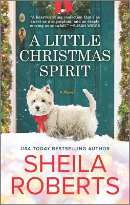 A Little Christmas Spirit: A Holiday Romance Novel - Roberts, Sheila