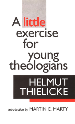 A Little Exercise for Young Theologians - Thielicke, Helmut