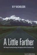 A Little Farther: 366 Thought Provoking Readings That Apply the Bible to Everyday Living