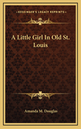 A Little Girl in Old St. Louis