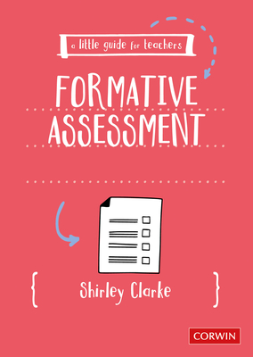 A Little Guide for Teachers: Formative Assessment - Clarke, Shirley