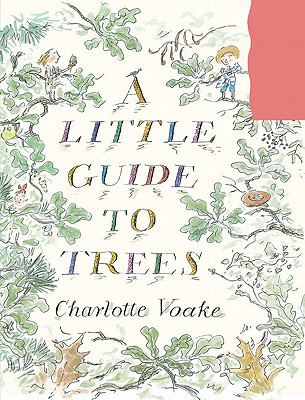 A Little Guide to Trees - Voake, Charlotte