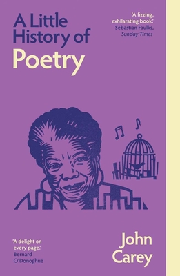 A Little History of Poetry - Carey, John