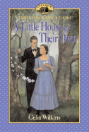 A Little House of Their Own - Wilkins, Celia