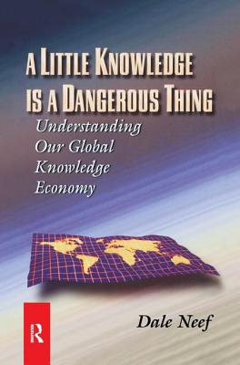 A Little Knowledge Is a Dangerous Thing - Neef, Dale