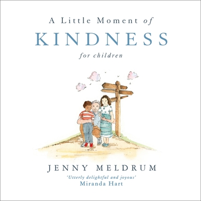 A Little Moment of Kindness for Children - Meldrum, Jenny