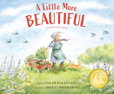A Little More Beautiful: The Story of a Garden - MacKenzie, Sarah