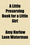 A Little Preserving Book for a Little Girl