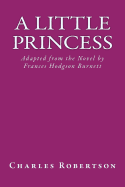 A Little Princess: Adapted from the Novel by Frances Hodgson Burnett