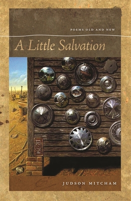 A Little Salvation: Poems Old and New - Mitcham, Judson